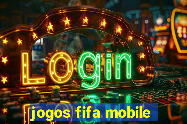 jogos fifa mobile